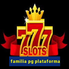 familia pg plataforma